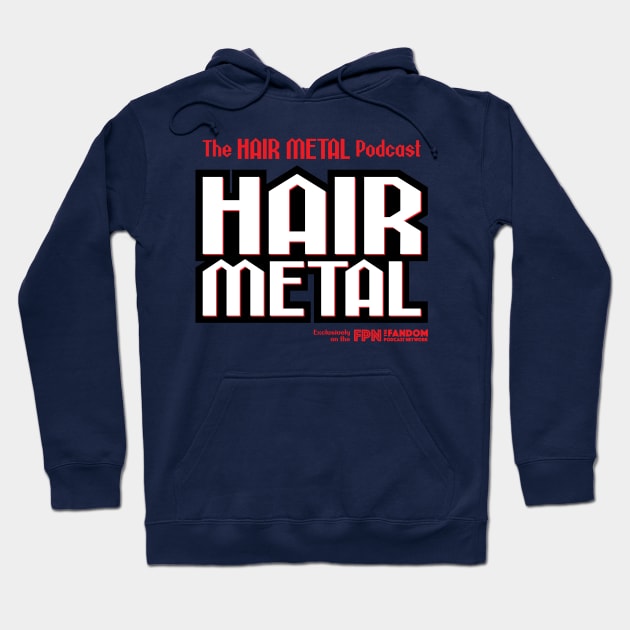 Hair Metal Heavy Black Hoodie by Fandom Podcast Network